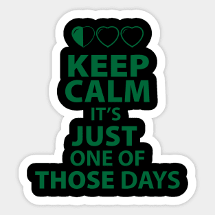 Keep Calm It's Just one of those Days Sticker